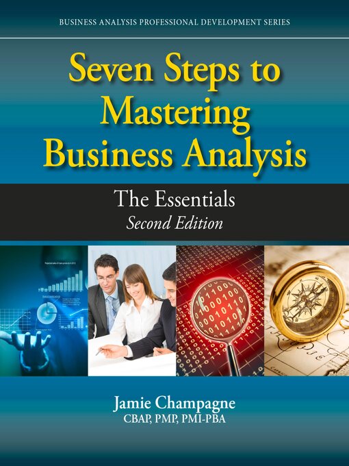 Title details for Seven Steps to Mastering Business Analysis by Jamie Champagne - Available